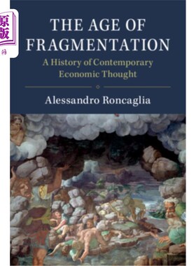 海外直订The Age of Fragmentation: A History of Contemporary Economic Thought 碎片化时代:当代经济思想史