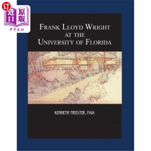 海外直订Frank Lloyd Wright at the University of Florida 兰克·劳埃德·赖特在佛罗里达大学