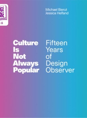 海外直订Culture Is Not Always Popular: Fifteen Years of Design Observer 文化并不总是受欢迎的:十五年的设计观察