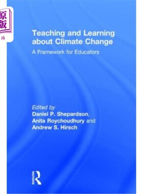 海外直订Teaching and Learning about Climate Change: A Framework for Educators 关于气候变化的教与学：教育者的框架