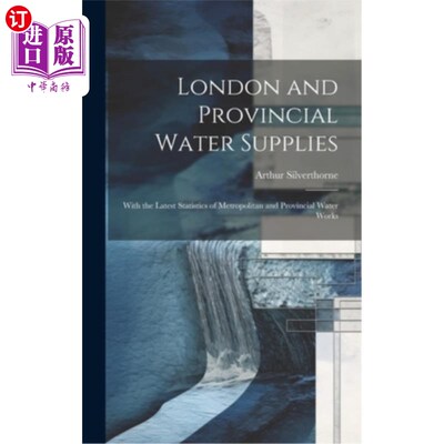 海外直订London and Provincial Water Supplies: With the Latest Statistics of Metropolitan 伦敦和省级供水：与最新统计