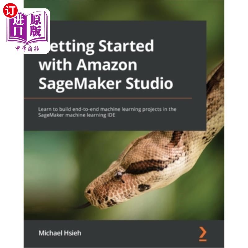 海外直订Getting Started with Amazon SageMaker Studio: Learn to build end-to-end machine  从Amazon Sa