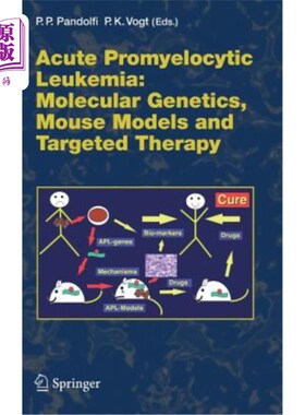 海外直订医药图书Acute Promyelitic Leukemia: Molecular Genetics, Mouse Models and Targeted Therap 急性早幼粒细胞白血