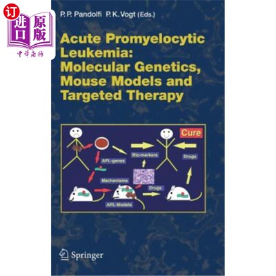 海外直订医药图书Acute Promyelitic Leukemia: Molecular Genetics, Mouse Models and Targeted Therap 急性早幼粒细胞白血