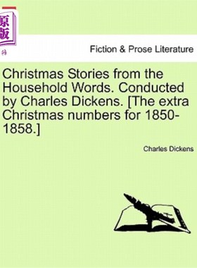 海外直订Christmas Stories from the Household Words. Conducted by Charles Dickens. [The E 来自家庭的圣诞故事。由查尔