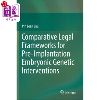 海外直订Comparative Legal Frameworks for Pre-Implantation Embryonic Genetic Intervention 胚胎植入前基因干预的比较法