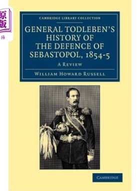海外直订General Todleben's History of the Defence of Sebastopol, 1854-5: A Review 托德本将军1854-1855年的塞巴斯托波