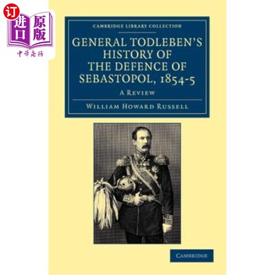 海外直订General Todleben's History of the Defence of Sebastopol, 1854-5: A Review 托德本将军1854-1855年的塞巴斯托波