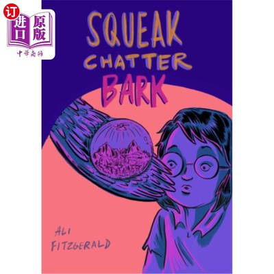 海外直订Squeak Chatter Bark: An Eco-Mystery 吱吱嘎嘎的吠叫：一个生态之谜