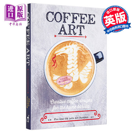 预售 【中商原版】咖啡艺术：家庭咖啡师的拉花设计 英文原版 Coffee Art Dhan Tamang Cassell 精装