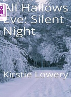 海外直订All Hallow's Eve: Silent Night: Kirstie Lowery 万圣节前夜:平安夜:Kirstie Lowery