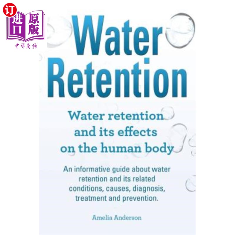 海外直订医药图书Water Retention. Water retention and its effects on the human body. An informati 保水性。保水及其对