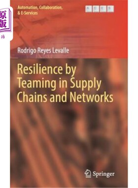 海外直订Resilience by Teaming in Supply Chains and Networks 供应链和团队的弹性