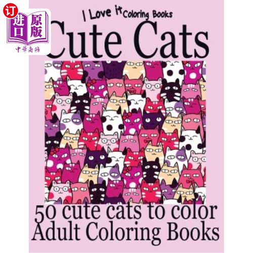 海外直订Adult Coloring Books: Cute Cats - Over 50 adorable hand drawn cats 成人彩绘书：可爱的猫——超过50只可爱的手