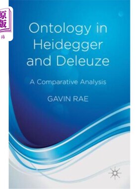 海外直订Ontology in Heidegger and Deleuze: A Comparative Analysis 海德格尔与德勒兹的本体论:比较分析