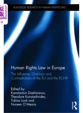 海外直订Human Rights Law in Europe: The Influence, Overlaps and Contradictions of the EU 欧洲人权法：欧盟和欧洲的影