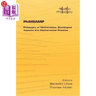 海外直订Phimsamp. Philosophy of Mathematics: Sociological Apsects and Mathematical Pract 菲姆桑普。数学哲学:社会学