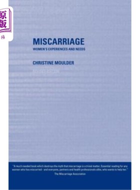 海外直订医药图书Miscarriage: Women's Experiences and Needs 流产：妇女的经验和需要