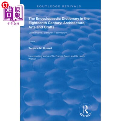 海外直订The Encyclopaedic Dictionary in the Eighteenth Century: Architecture, Arts and C 18世纪百科全书词典：建筑、
