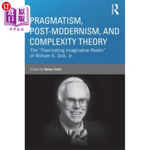海外直订Pragmatism, Post-modernism, and Complexity Theory 实用主义、后现代主义与复杂性理论