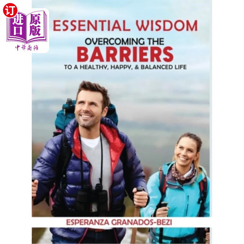 海外直订医药图书Essential Wisdom: Overcoming the Barriers to a Healthy, Happy & Balanced Life 基本智慧：克服障碍，