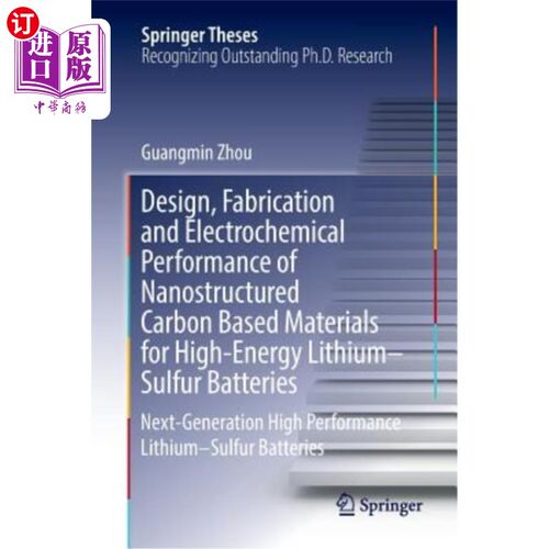 海外直订Design, Fabrication and Electrochemical Performance of Nanostructured Carbon Bas 用于高能锂硫电池的纳米结构