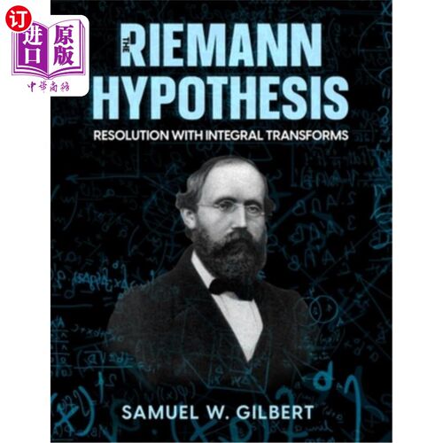 海外直订The Riemann Hypothesis: Resolution with Integral Transforms 黎曼假设:积分变换的解析