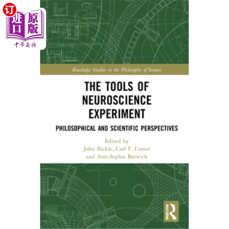 海外直订The Tools of Neuroscience Experiment: Philosophical and Scientific Perspectives 神经科学实验的工具:哲学和科