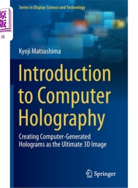 海外直订Introduction to Computer Holography: Creating Computer-Generated Holograms as th 计算机全息学导论:创建计算