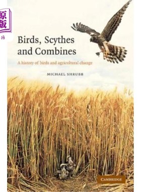 海外直订Birds, Scythes and Combines: A History of Birds and Agricultural Change 鸟类、镰刀和联合收割机：鸟类和农业