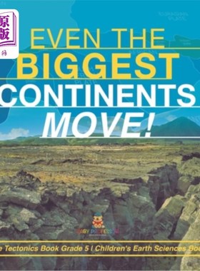 海外直订Even the Biggest Continents Move! Plate Tectonics Book Grade 5 Children's Earth  即使是最大的大陆也会移动!