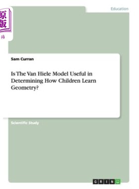 海外直订Is The Van Hiele Model Useful in Determining How Children Learn Geometry? 范·希尔模型在决定孩子们学习几何方