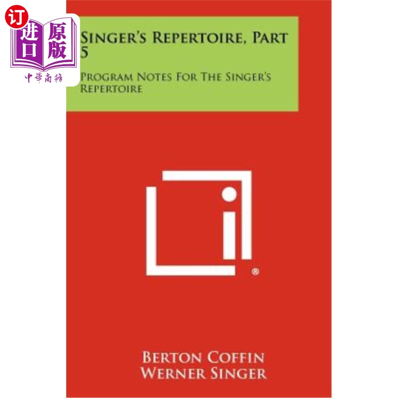 海外直订Singer's Repertoire, Part 5: Program Notes for the Singer's Repertoire 歌手曲目，第5部分：歌手曲目的节目注