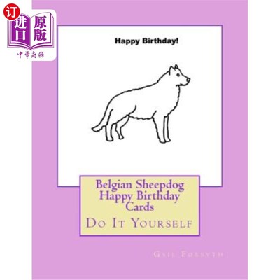 海外直订Belgian Sheepdog Happy Birthday Cards: Do It Yourself 比利时牧羊犬生日快乐卡：自己动手吧