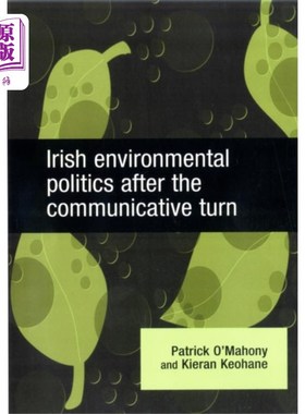 海外直订Irish Environmental Politics After the Communica... 交际转向后的爱尔兰环境政治