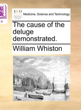 海外直订医药图书The Cause of the Deluge Demonstrated. 洪水的原因证明。