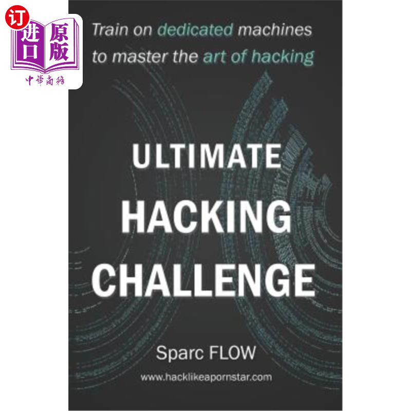 海外直订Ultimate Hacking Challenge: Train on dedicated machines to master the art of hac 终极黑客挑战:在专门的机器