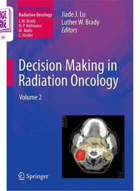 海外直订医药图书Decision Making in Radiation Oncology: Volume 2 放射肿瘤学决策：第2卷