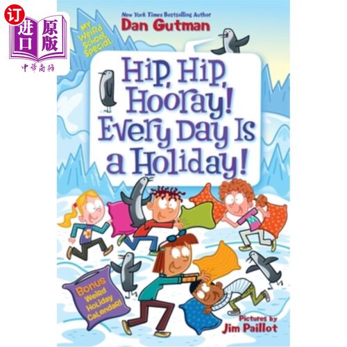 海外直订My Weird School Special: Hip, Hip, Hooray! Every Day Is a Holiday! 我的奇葩学校特辑：嗨，嗨，万岁！每天都是