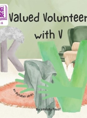 海外直订Valued Volunteer With V A Children's Short Story About Values & Virtues: An Alph 有价值的志愿者与va关于价值