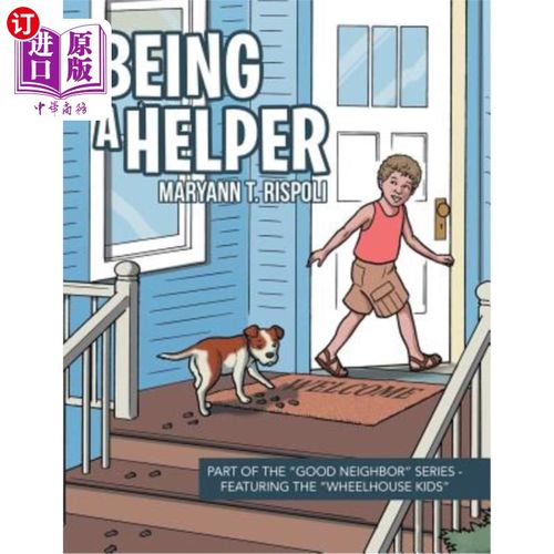 海外直订Being a Helper: Part of the Good Neighbor Series - Featuring the Wheelhouse Kids 帮手：好邻居系列的一部分-