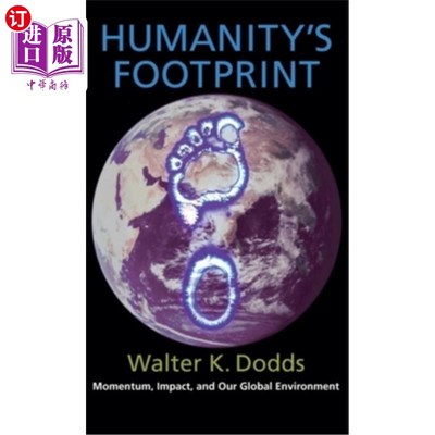 海外直订Humanity's Footprint: Momentum, Impact, and Our Global Environment 人类的足迹:动力、影响和我们的全球环境