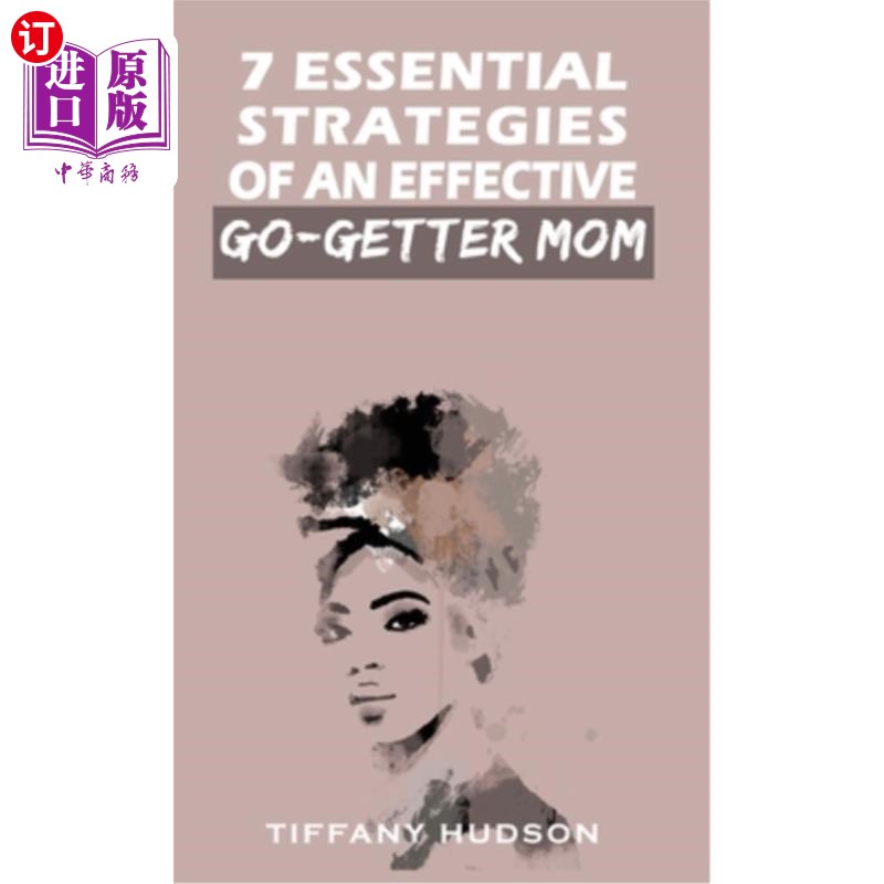 海外直订7 Essential Strategies of an Effective Go-Getter Mom 高效能干妈妈的7个基本策略
