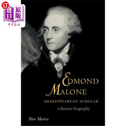 海外直订Edmond Malone, Shakespearean Scholar: A Literary Biography 莎士比亚学者埃德蒙·马龙:《文学传记》