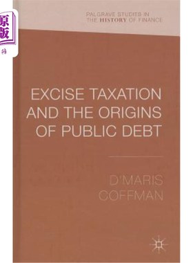 海外直订Excise Taxation and the Origins of Public Debt 消费税与公共债务的起源
