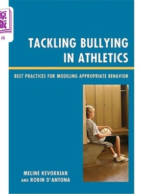 海外直订Tackling Bullying in Athletics: Best Practices for Modeling Appropriate Behavior 解决田径运动中的欺凌：塑造