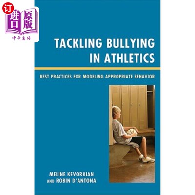 海外直订Tackling Bullying in Athletics: Best Practices for Modeling Appropriate Behavior 解决田径运动中的欺凌：塑造