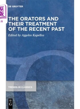 海外直订The Orators and Their Treatment of the Recent Past 《演说家及其对近代历史的处理》