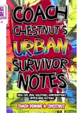 海外直订Coach Chestnut's Urban Survival Notes: Real Life, Real Solutions, Raw Emotions,  切斯纳特教练的城市生存笔记