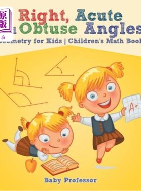 海外直订Right, Acute and Obtuse Angles - Geometry for Kids Children's Math Book 直角、锐角和钝角-儿童数学书的几何学